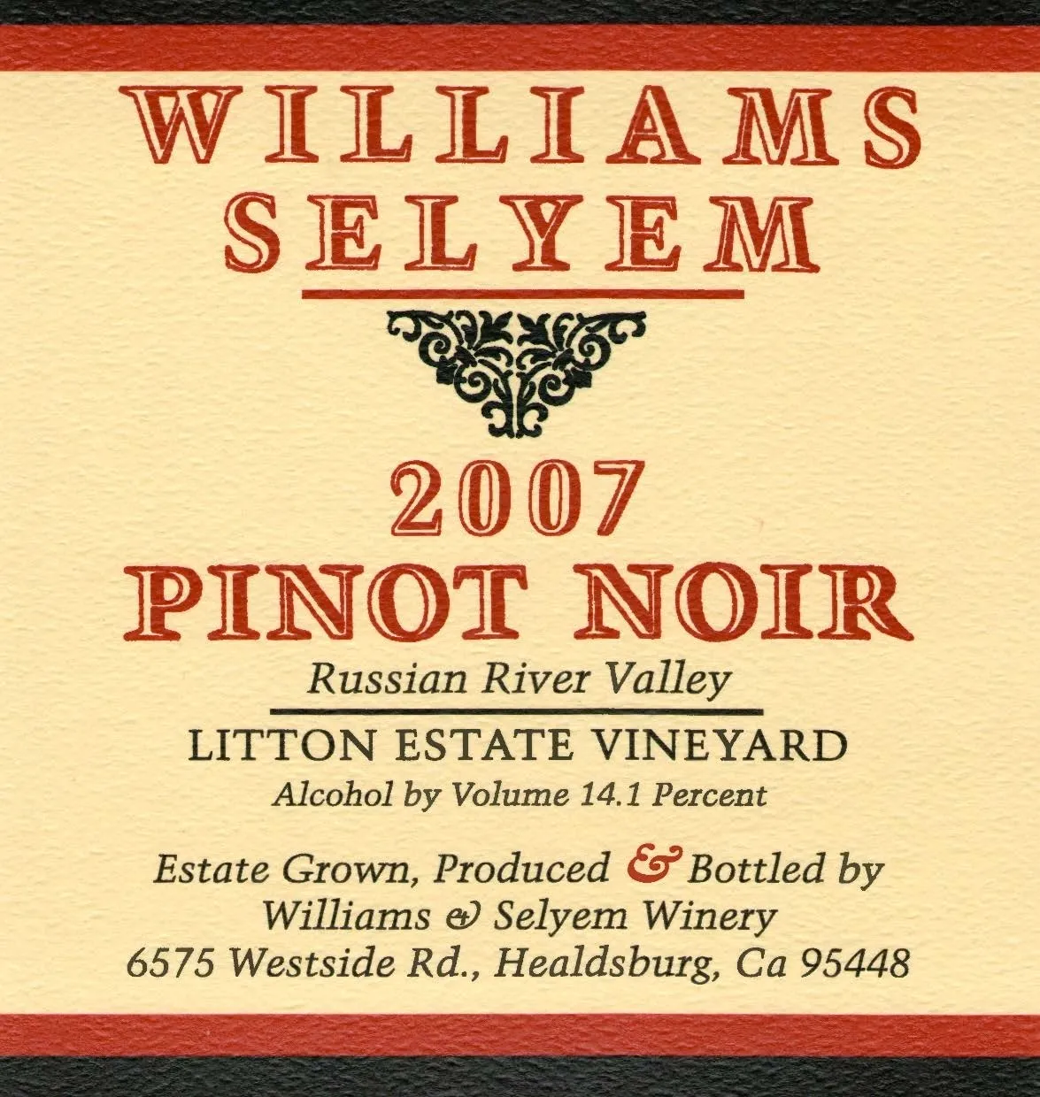 Wine label for Williams Selyem 2007 Pinot Noir from Litton Estate Vineyard, Russian River Valley, 14.1% alcohol, produced in Healdsburg, CA.